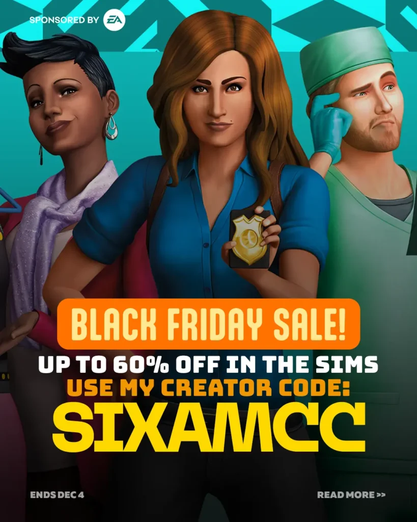 The Sims and EA Black Friday Sale 2025 showing discounted packs during the sale. Creator Code SixamCC