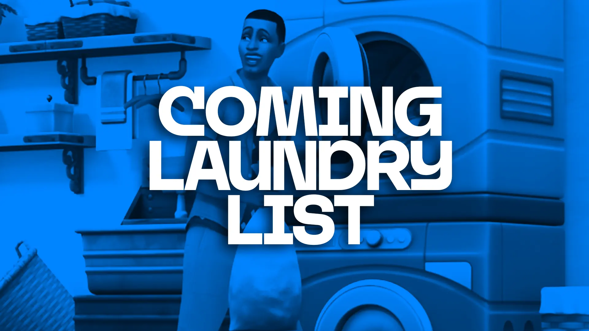 Sims 4 Laundry List graphic showing upcoming bug fixes